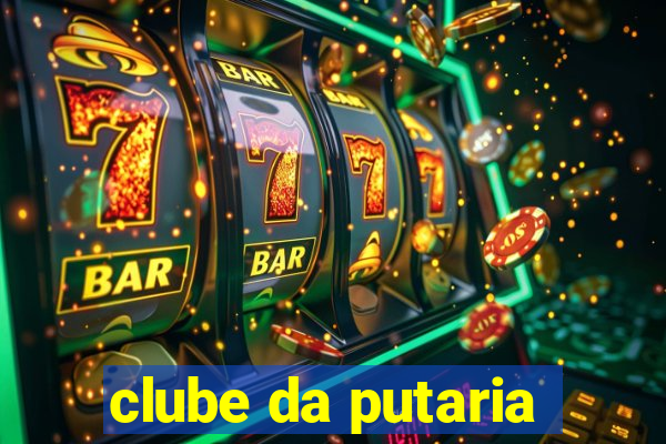 clube da putaria